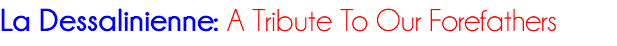 La Dessalinienne: A Tribute To Our Forefathers