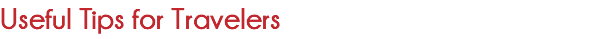 Useful Tips for Travelers