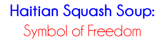 Haitian Squash Soup: Symbol of Freedom