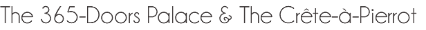 The 365-Doors Palace & The Crête-à-Pierrot